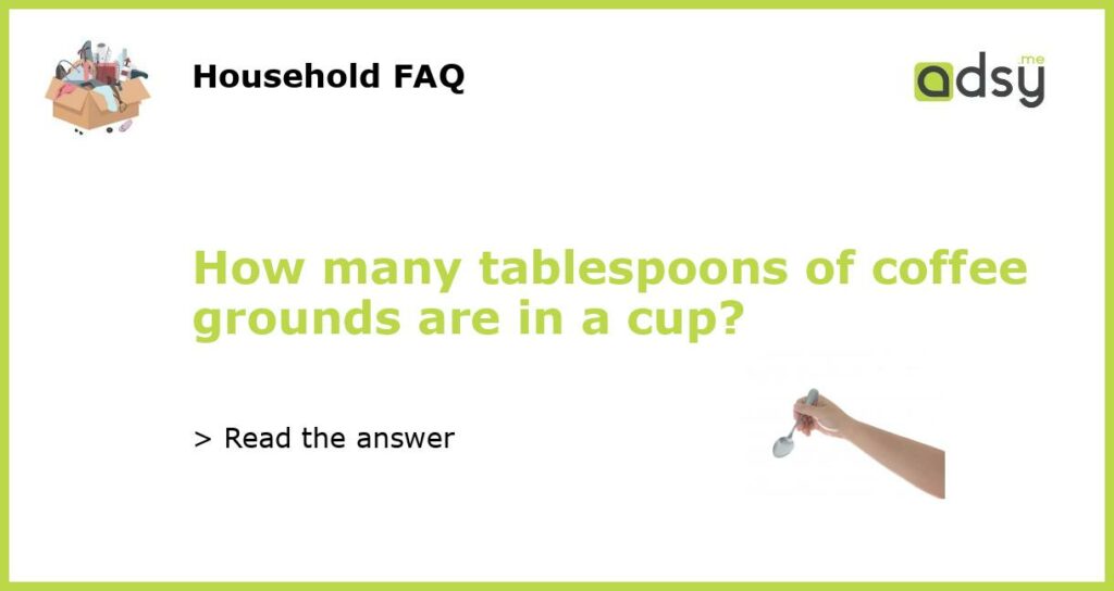 How many tablespoons of coffee grounds are in a cup featured
