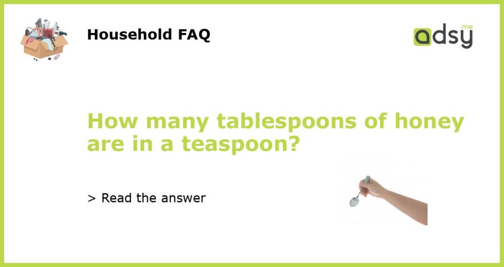 How many tablespoons of honey are in a teaspoon featured