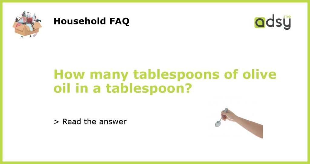 How many tablespoons of olive oil in a tablespoon featured