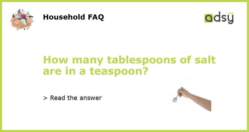 How many tablespoons of salt are in a teaspoon featured