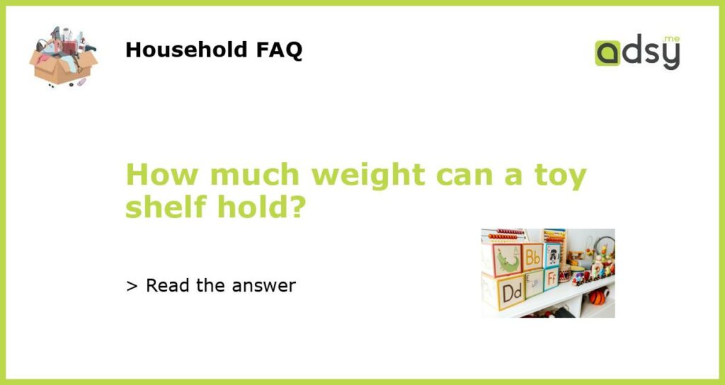 How much weight can a toy shelf hold featured