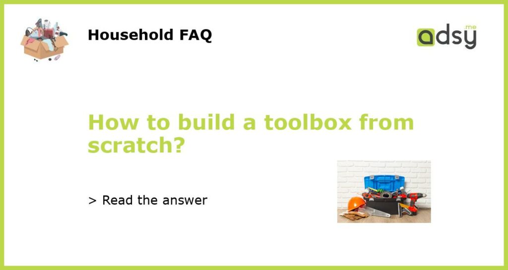 How to build a toolbox from scratch?