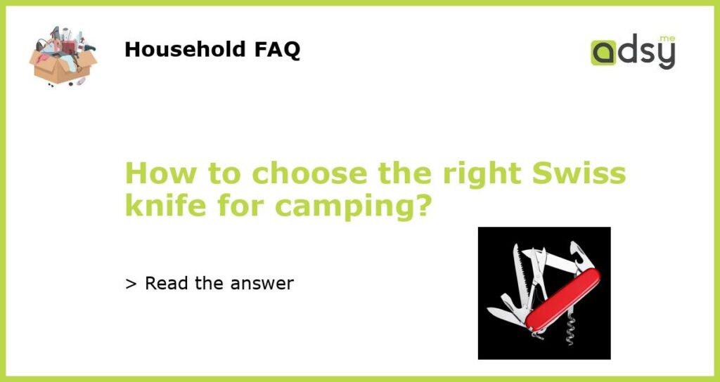 How to choose the right Swiss knife for camping featured
