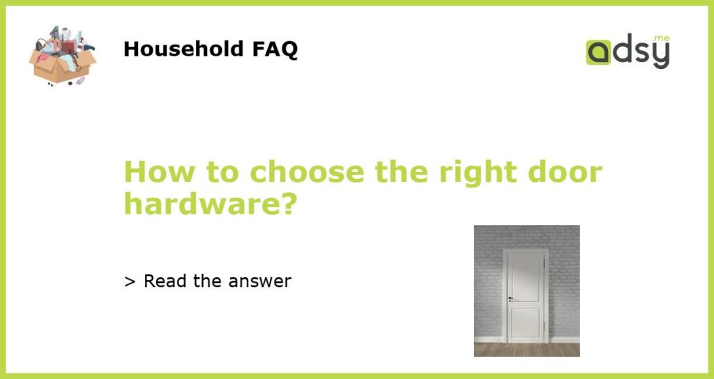 How to choose the right door hardware featured