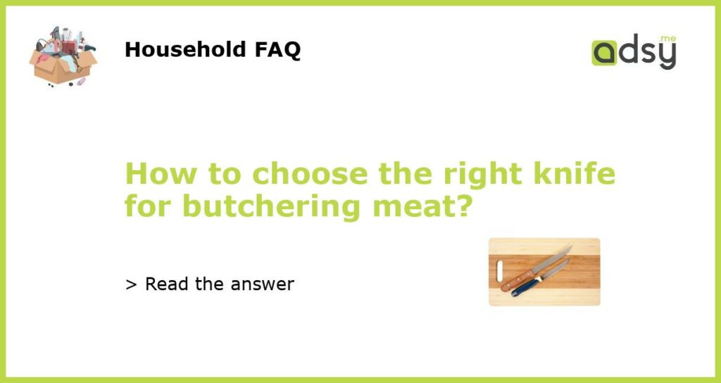 How to choose the right knife for butchering meat featured
