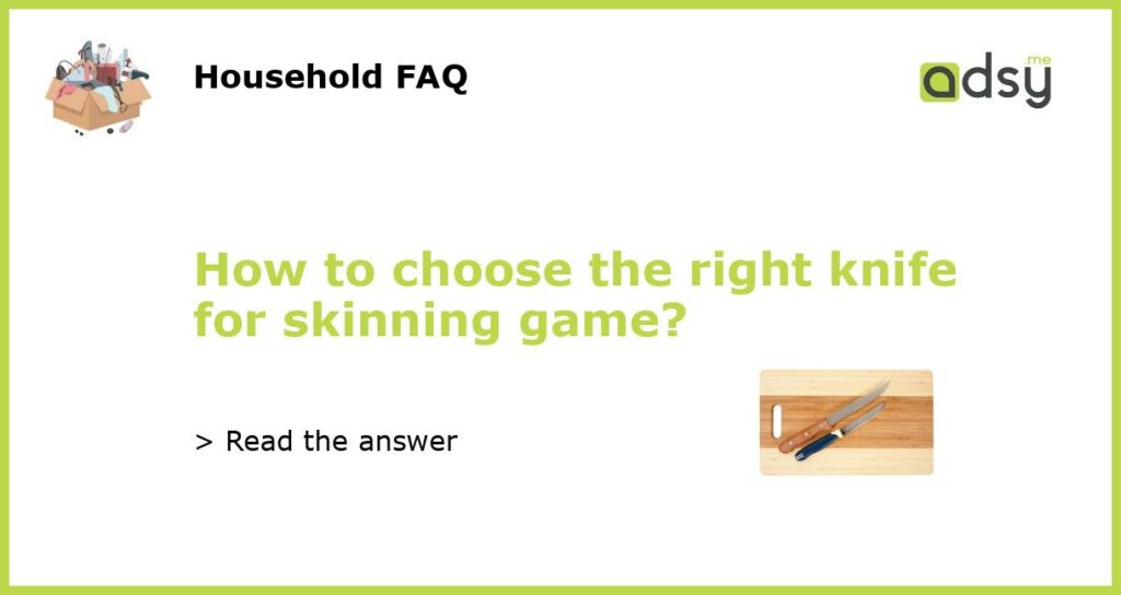 How to choose the right knife for skinning game featured