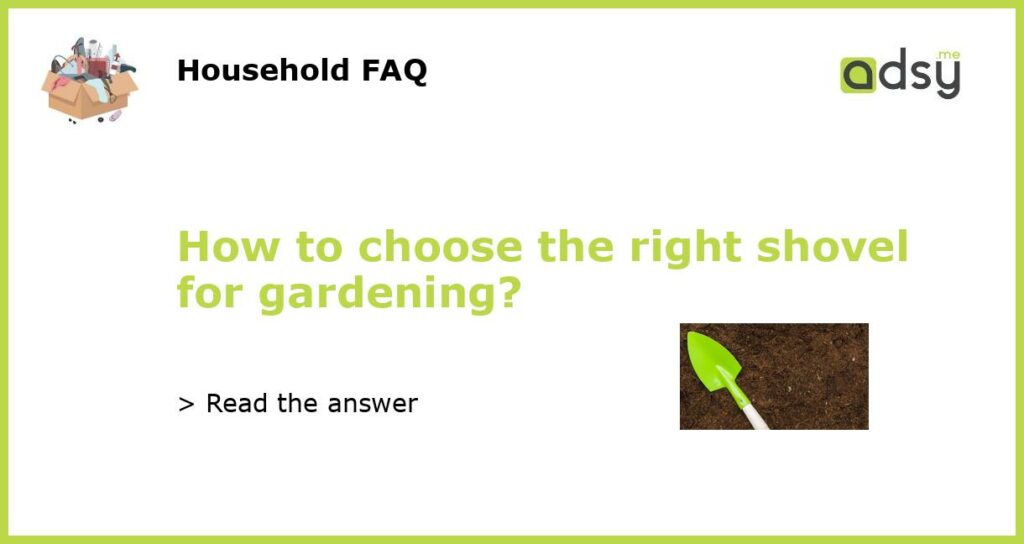 How to choose the right shovel for gardening featured