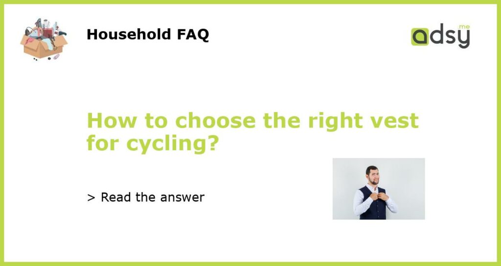 How to choose the right vest for cycling featured