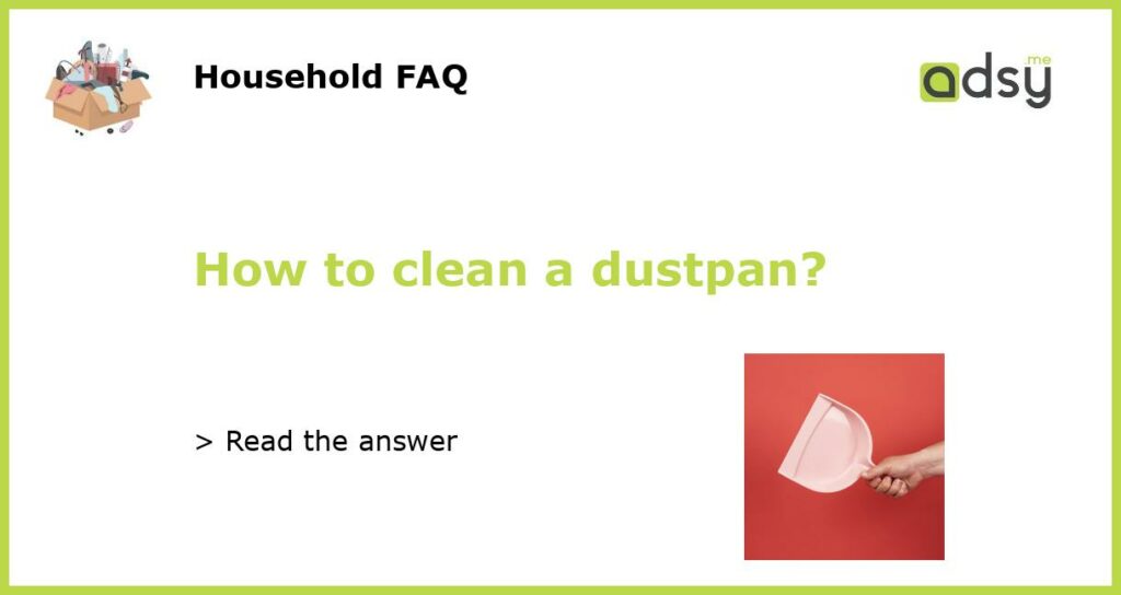 How to clean a dustpan featured