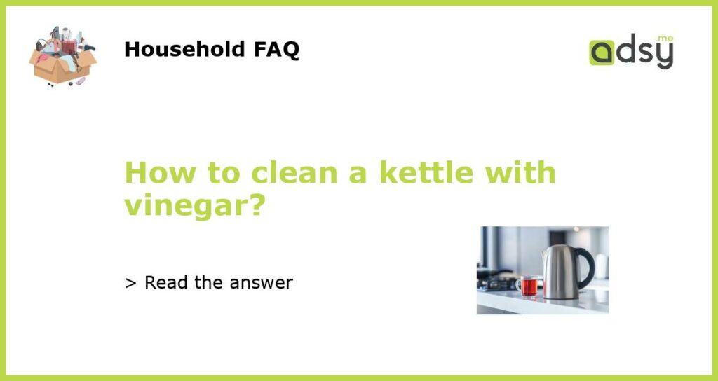 How to clean a kettle with vinegar featured