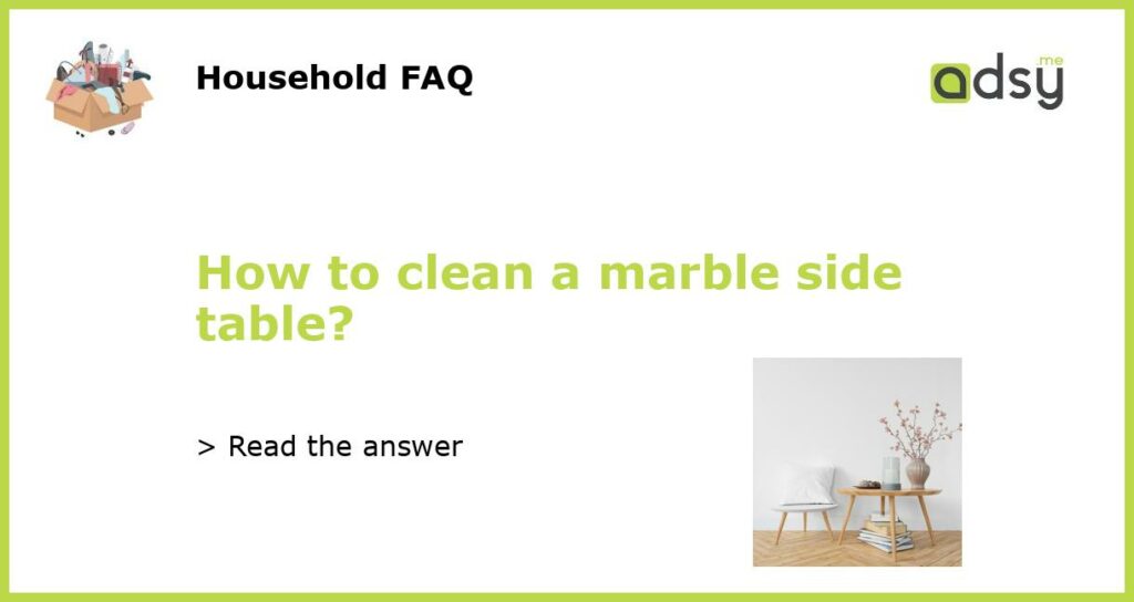How to clean a marble side table featured