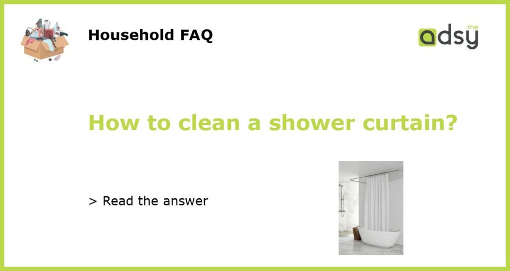 How to clean a shower curtain featured