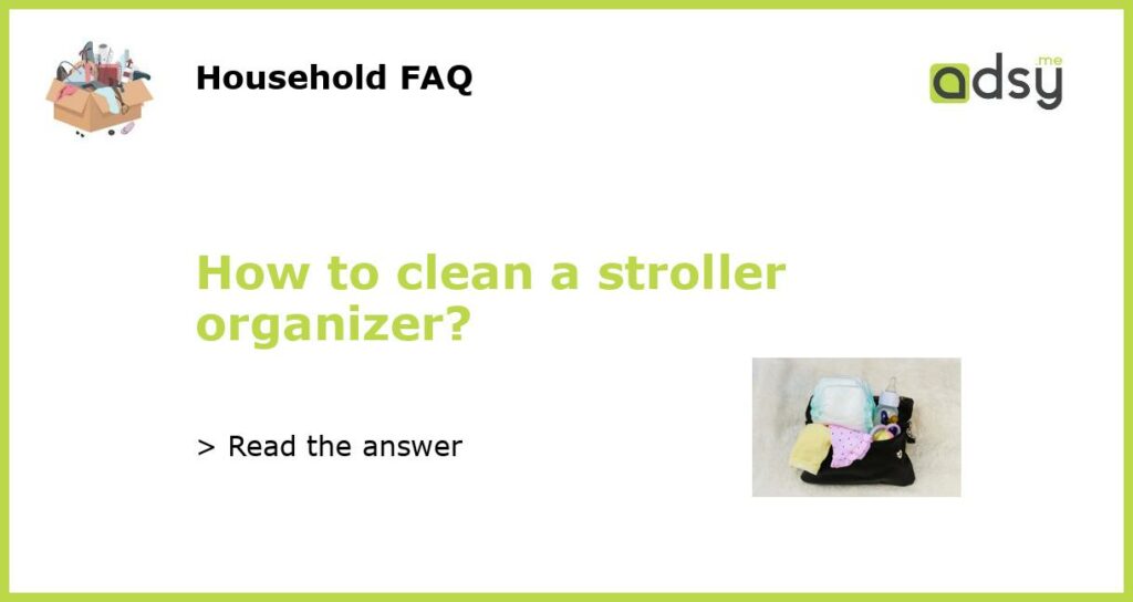 How to clean a stroller organizer featured