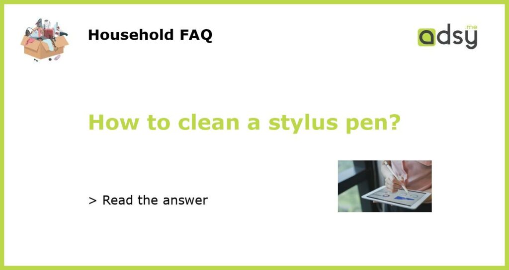 How to clean a stylus pen featured