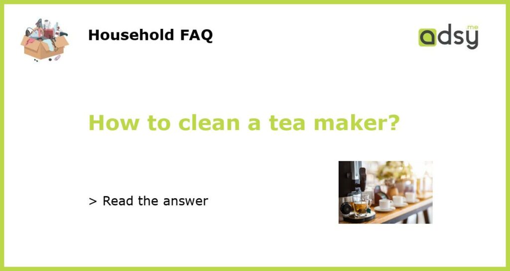 How to clean a tea maker featured