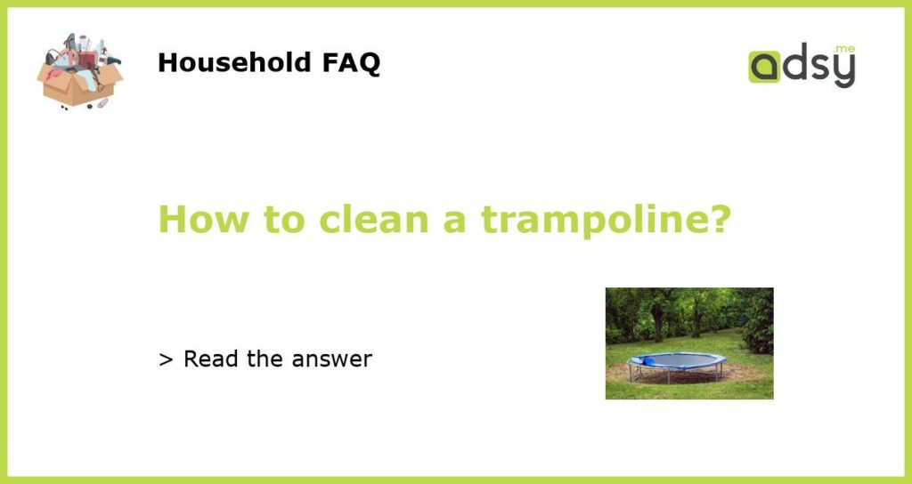 How to clean a trampoline featured
