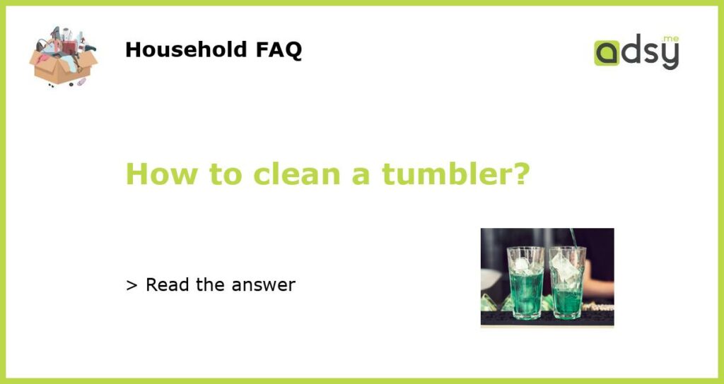 How to clean a tumbler featured
