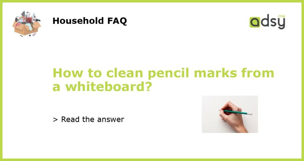 How to clean pencil marks from a whiteboard featured