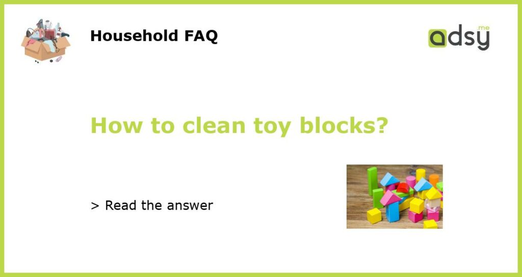 How to clean toy blocks featured