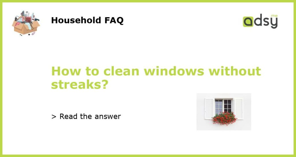 How to clean windows without streaks featured