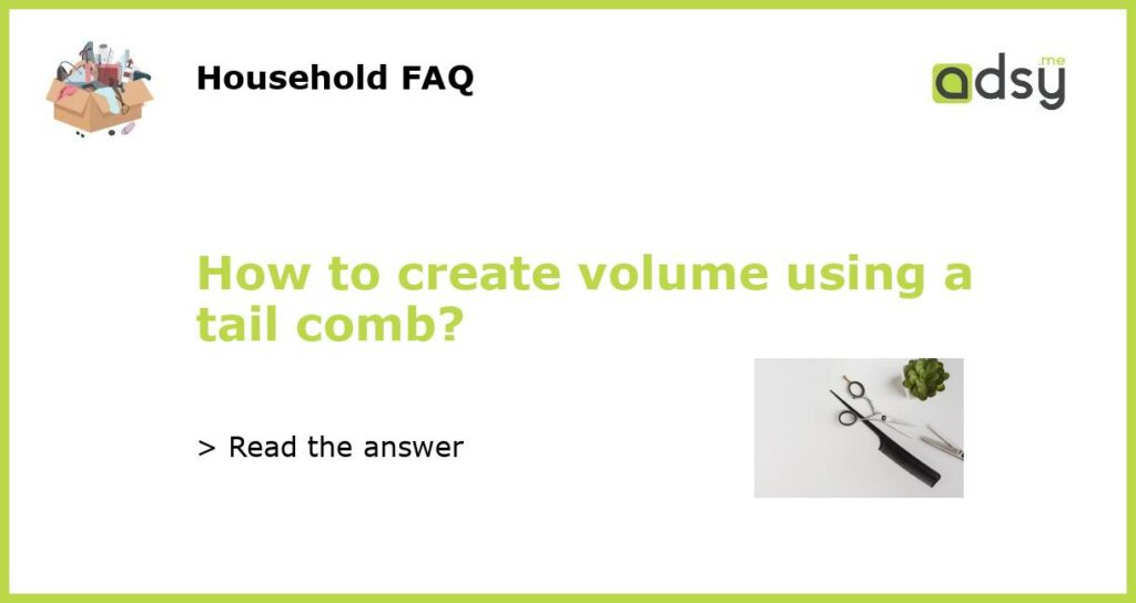 How to create volume using a tail comb featured