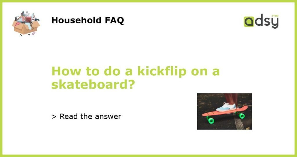 How to do a kickflip on a skateboard featured