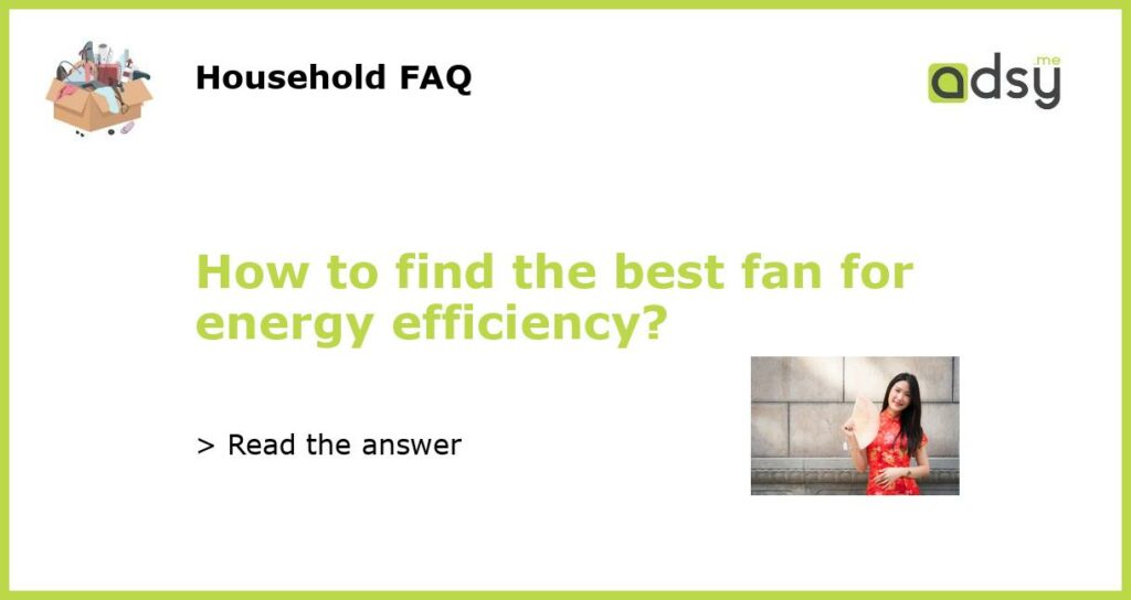 How to find the best fan for energy efficiency featured
