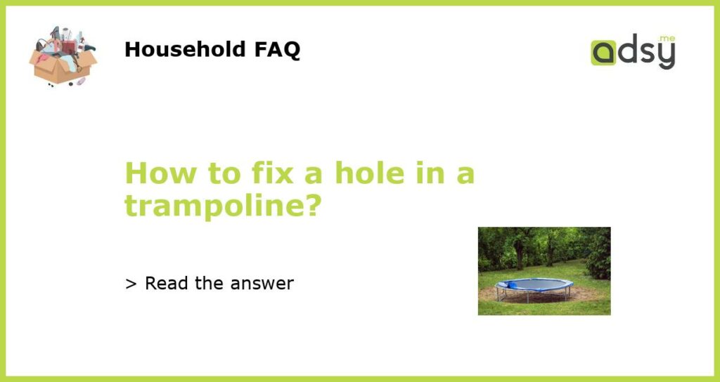 How to fix a hole in a trampoline featured