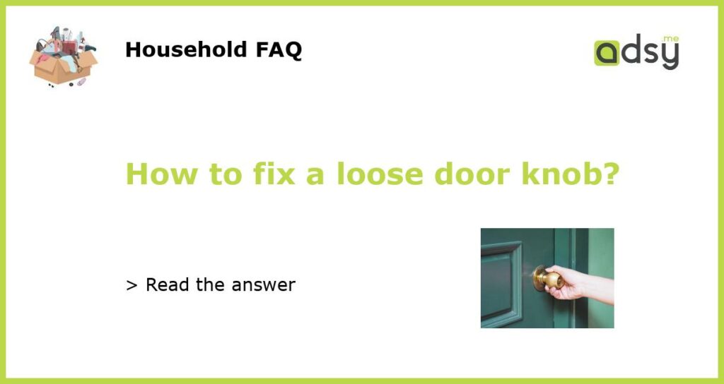 How to fix a loose door knob featured