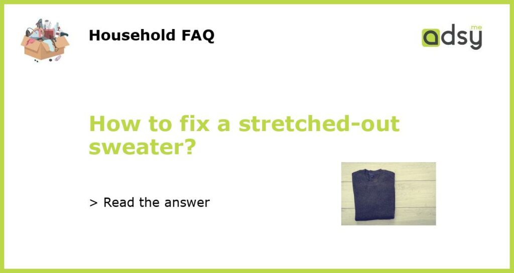 How to fix a stretched out sweater featured