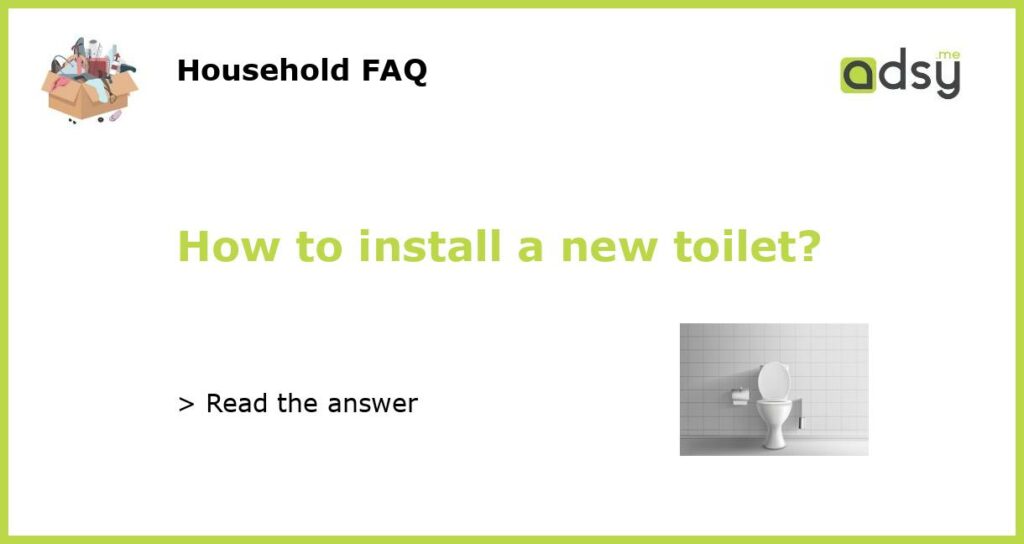 How to install a new toilet?