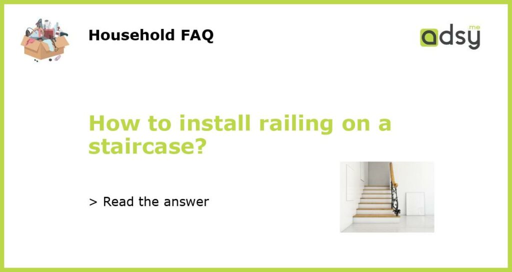 How to install railing on a staircase featured