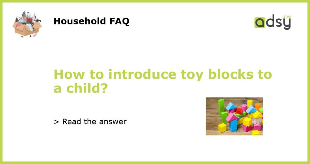 How to introduce toy blocks to a child featured
