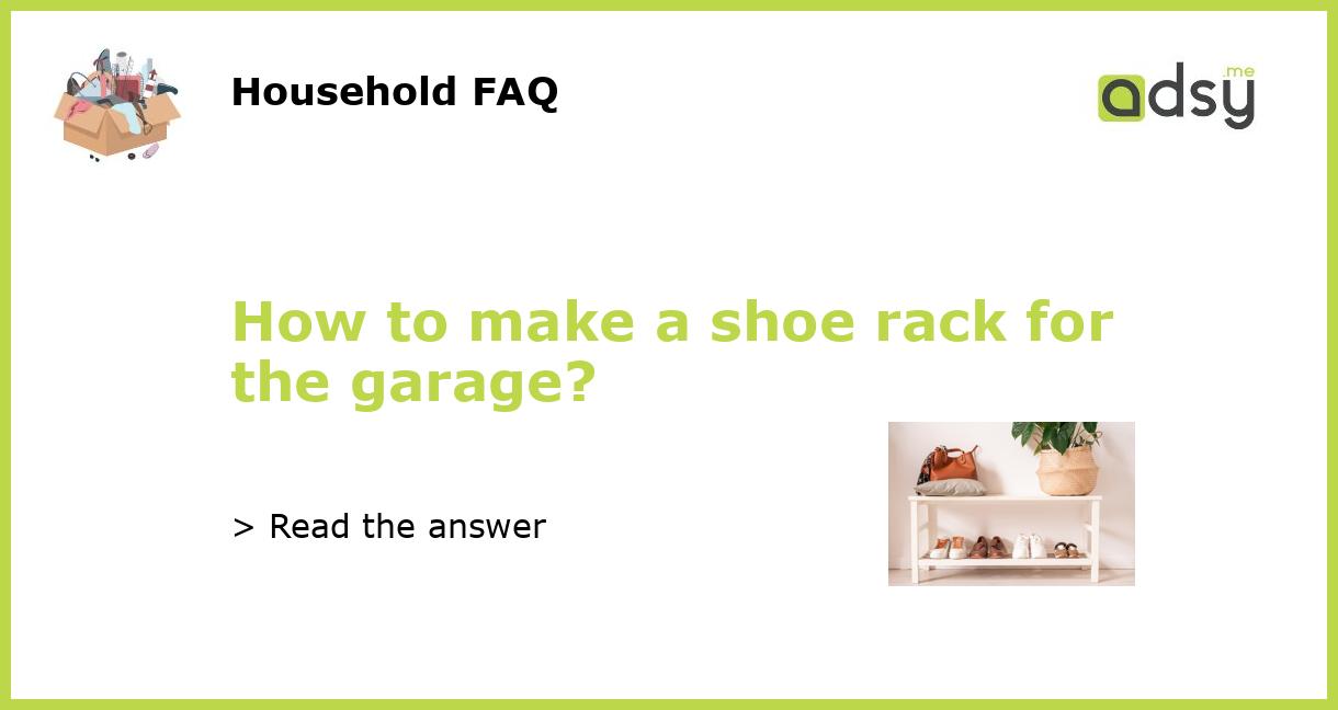 How to make a shoe rack for the garage?