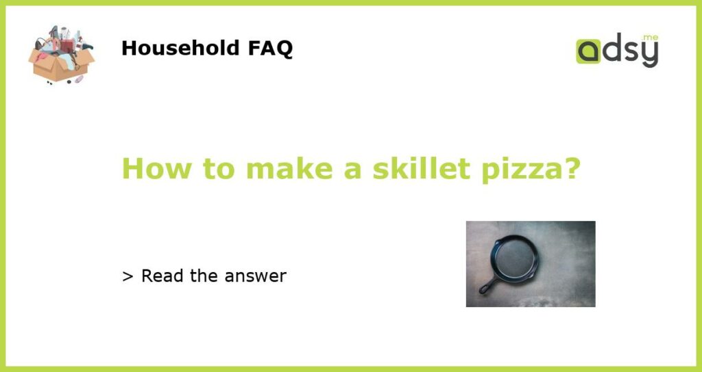 How to make a skillet pizza featured