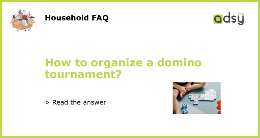 How to organize a domino tournament featured