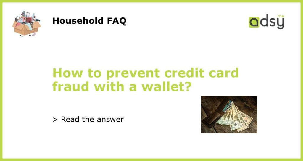 How to prevent credit card fraud with a wallet featured