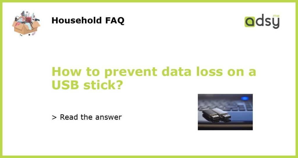 How to prevent data loss on a USB stick featured