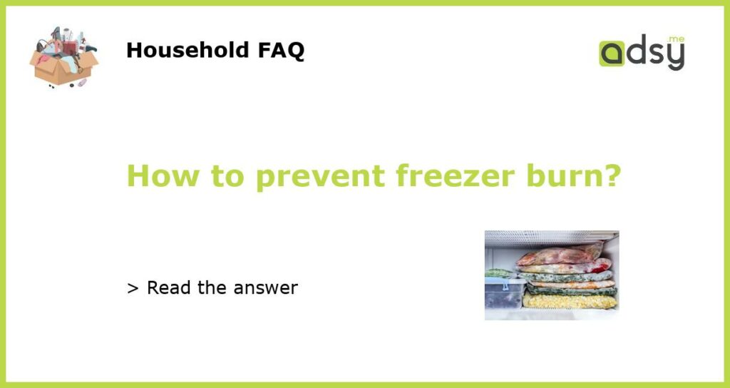 How to prevent freezer burn featured