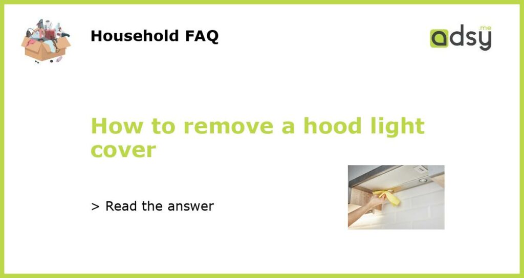 How to remove a hood light cover featured