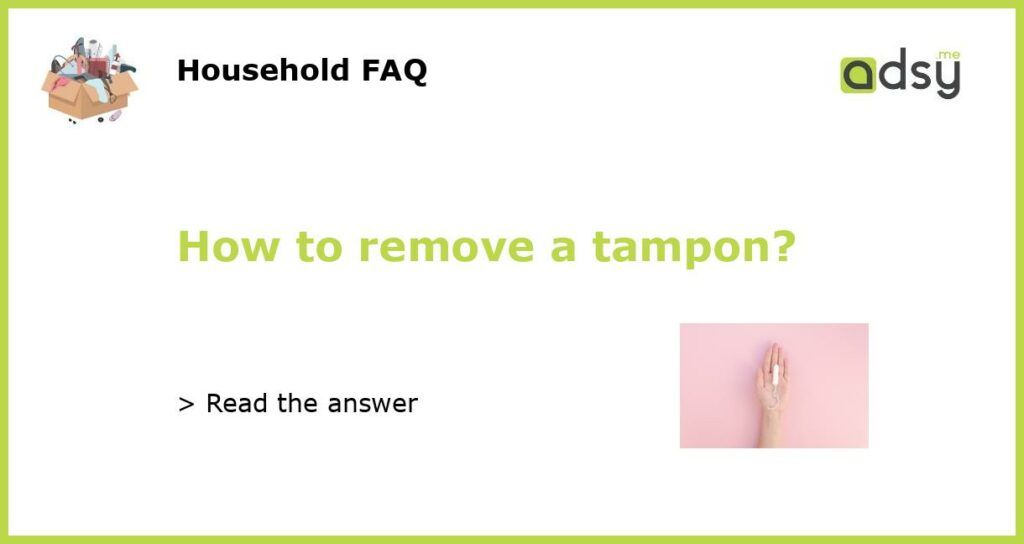 How to remove a tampon featured