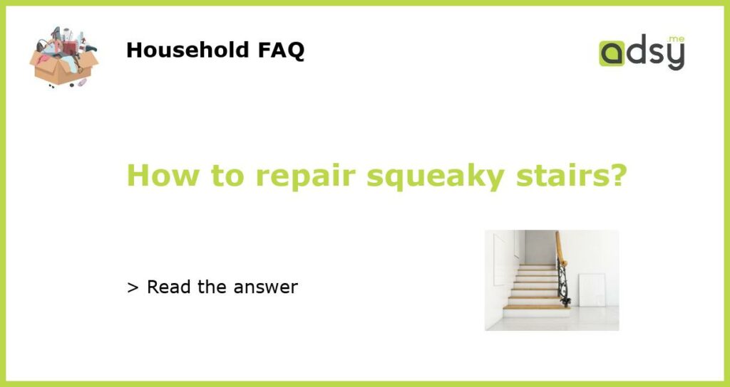 How to repair squeaky stairs featured