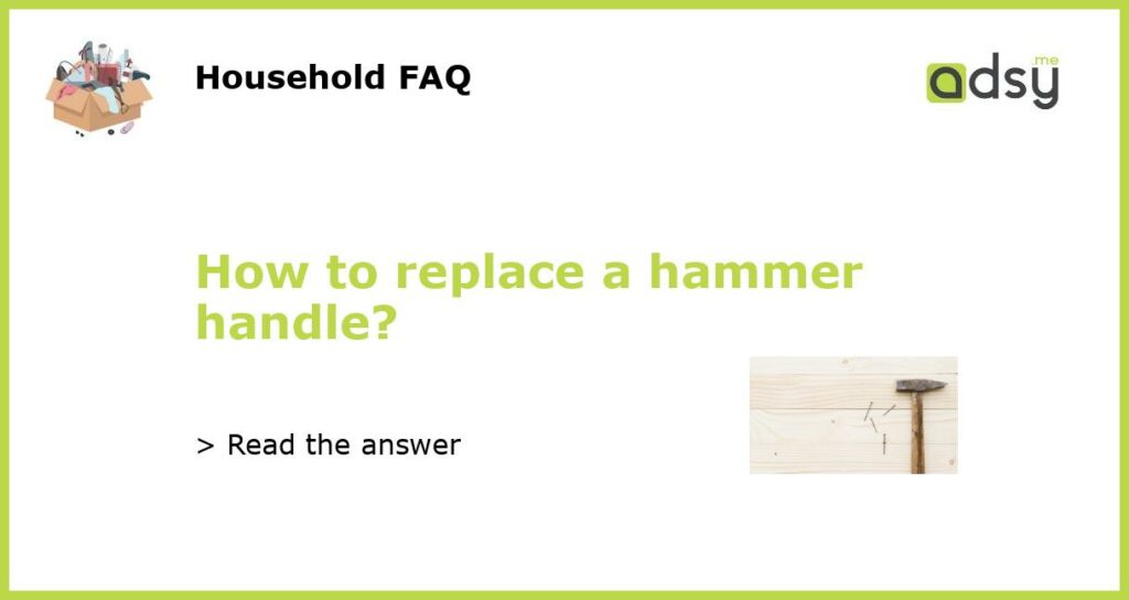How to replace a hammer handle featured