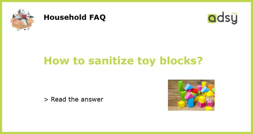 How to sanitize toy blocks featured
