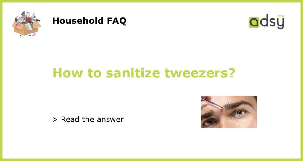 How to sanitize tweezers featured