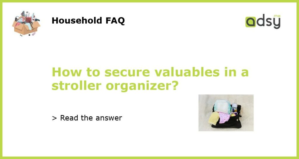 How to secure valuables in a stroller organizer featured