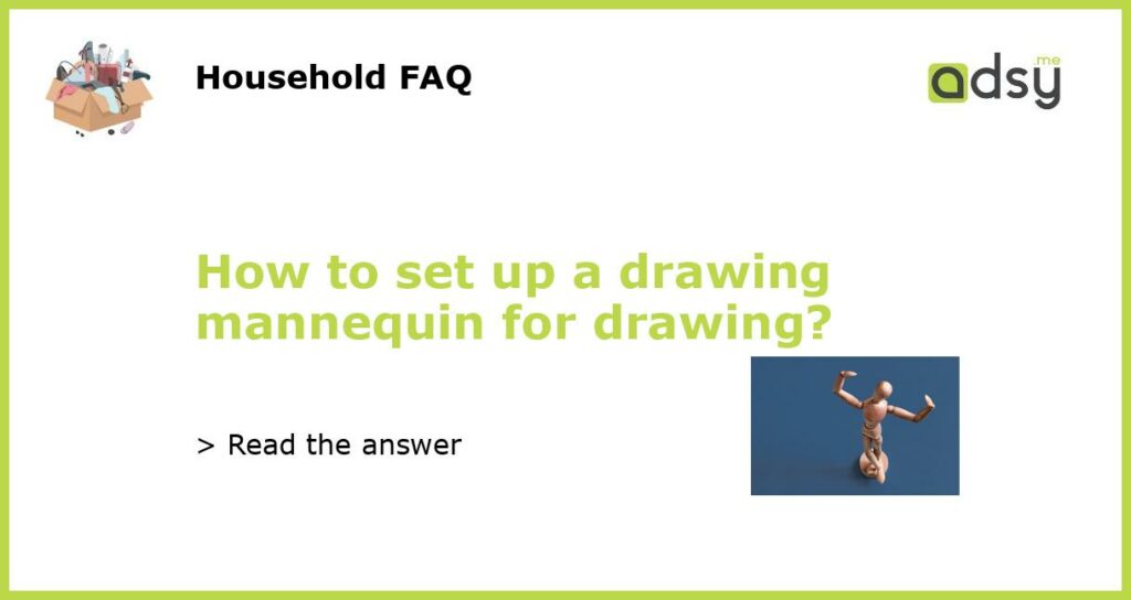 How to set up a drawing mannequin for drawing featured