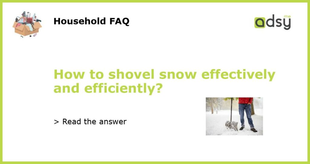 How to shovel snow effectively and efficiently featured