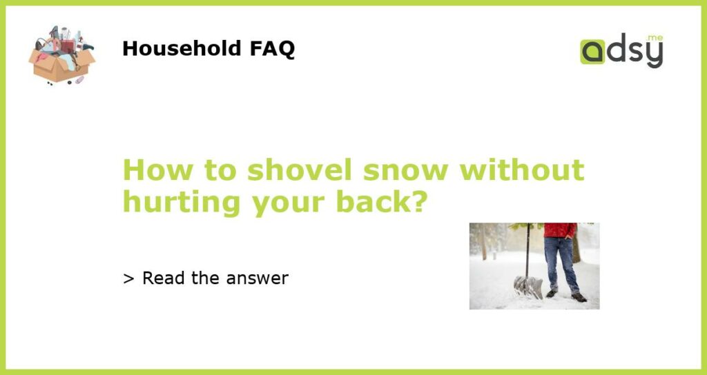 How to shovel snow without hurting your back featured
