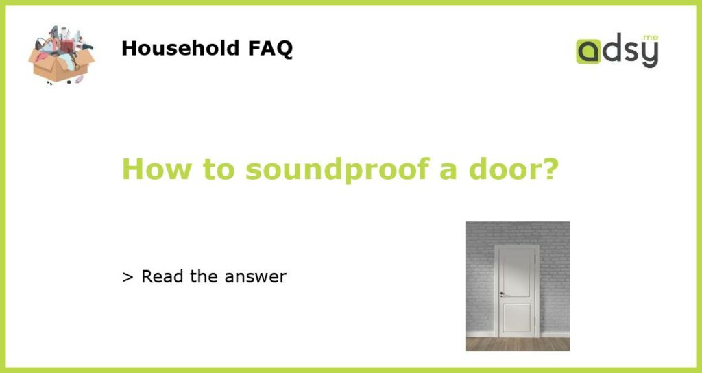 How to soundproof a door featured